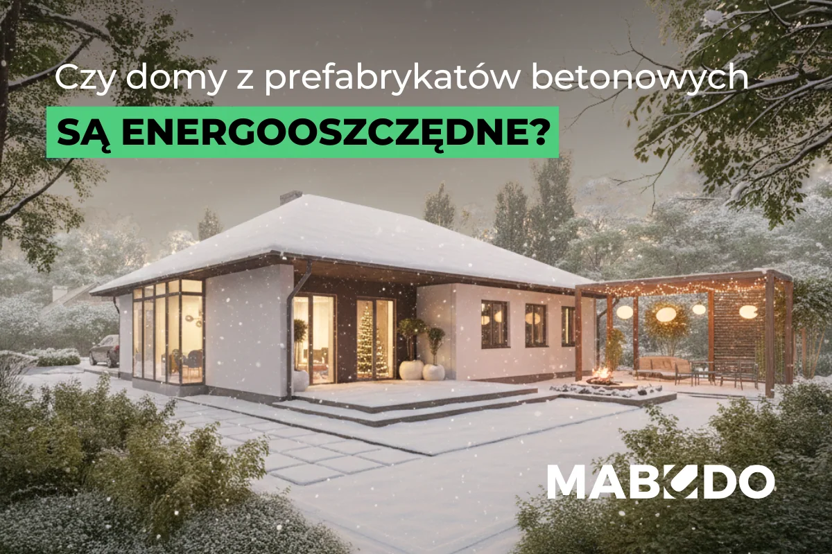 Czy domy z prefabrykatów betonowych MABUDO są energooszczędne? Warunki Techniczne 2021