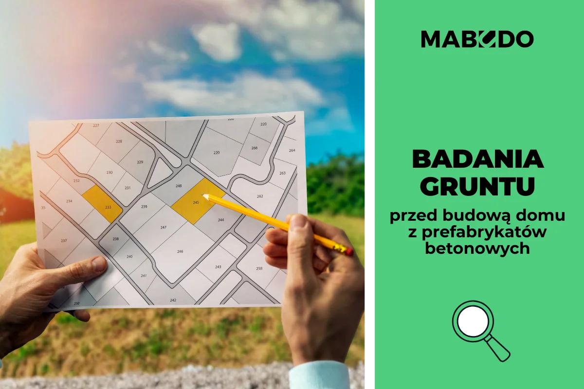 Badania gruntu przed budową domu – co naprawdę decyduje o fundamencie w prefabrykacji betonowej?