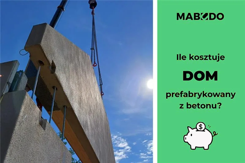 Ile kosztuje dom prefabrykowany z betonu i co tak naprawdę wpływa na jego cenę?